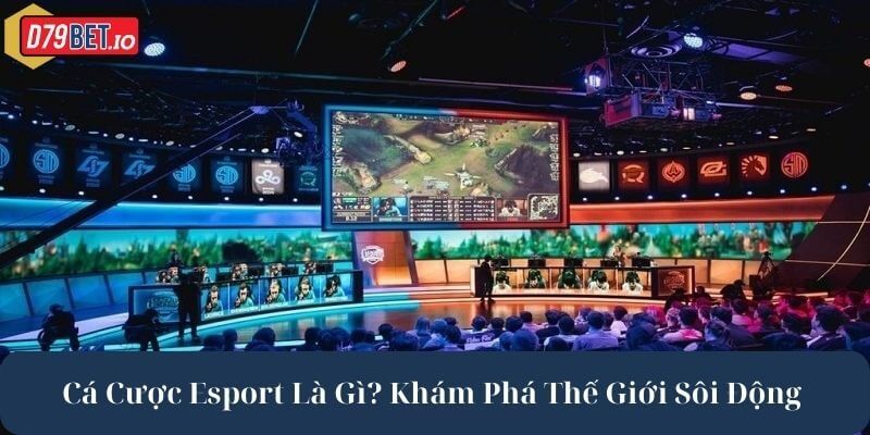 cá cược esport là gì