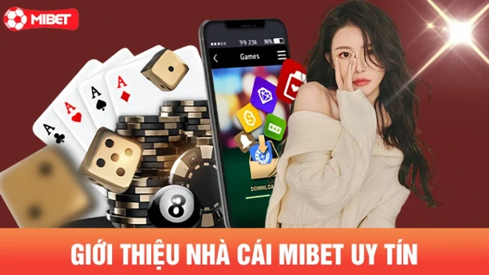 Nhà cái Mbet – Địa chỉ cá cược uy tín hàng đầu hiện nay 2 Nhà cái Mibet là ai?